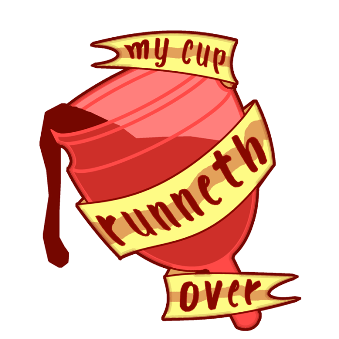 a cartoon menstrual cup, dripping blood from one edge, with a banner that reads 'my cup runneth over'